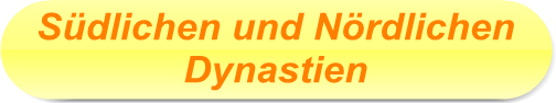 Südlichen und Nördlichen Dynastien